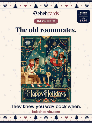 Day 8 of 12: The old roommates. They knew you way back when.
