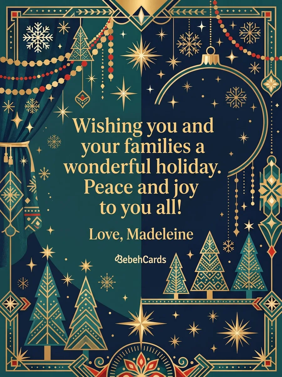 Back of the card: Wishing you and your families a wonderful holiday. Peace and joy to you all! Love, Madeleine
