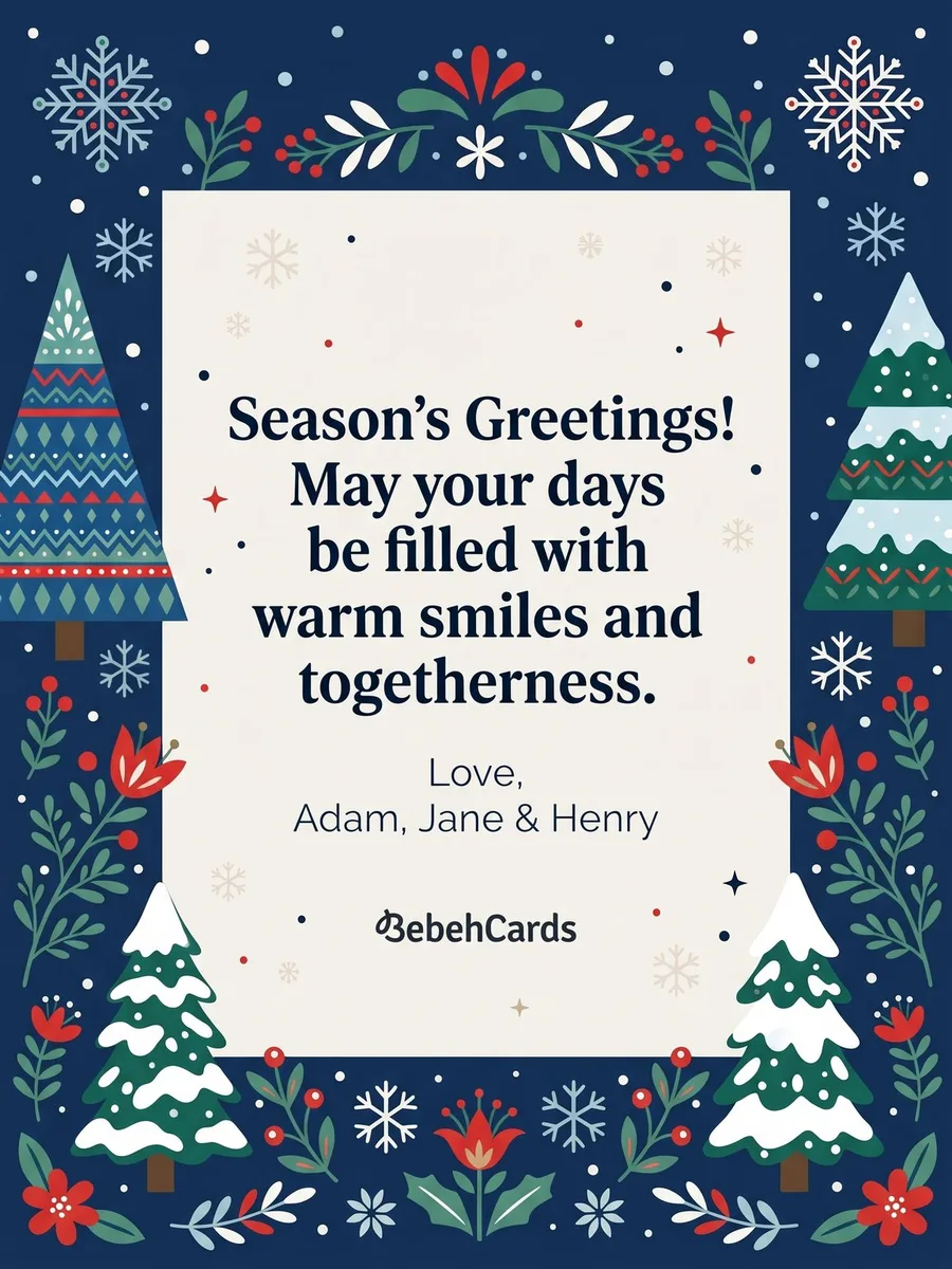 Back of the card: Season's Greetings! May your days be filled with warm smiles and togetherness. Love, Adam, Jane & Henry